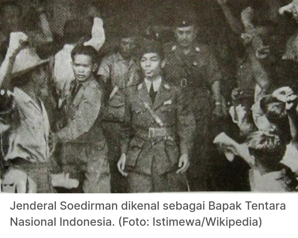 Sosok Jenderal Soedirman, Pencetus Perang Gerilya yang Dijuluki Bapak Tentara Nasional Indonesia