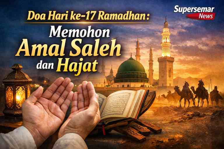 Doa Hari ke-17 Ramadhan: Memohon Amal Saleh dan Hajat