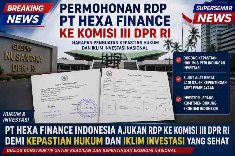 Permohonan RDP PT Hexa Finance ke Komisi III DPR RI: Harapan Penguatan Kepastian Hukum dan Iklim Investasi Nasional