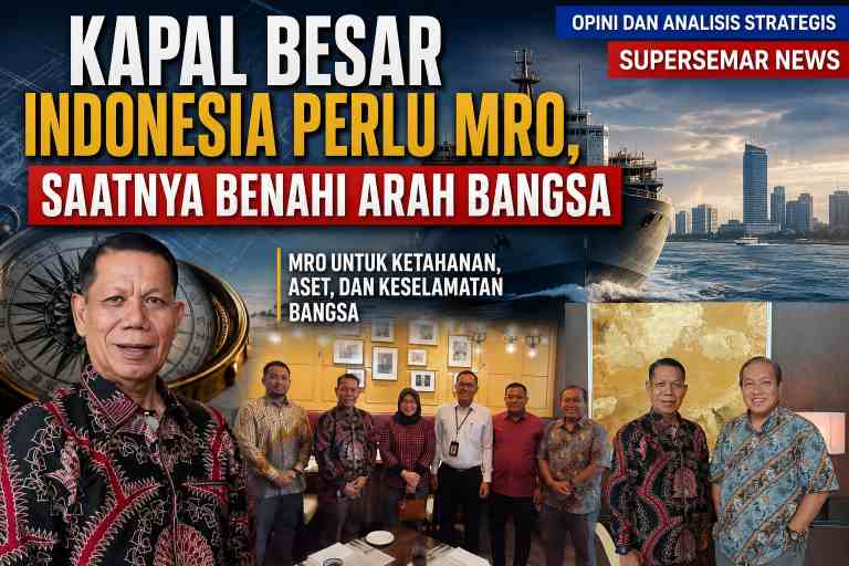 Kapal Besar Indonesia Perlu MRO, Saatnya Benahi Arah Bangsa