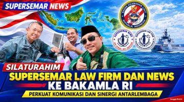 SILATURAHIM SUPERSEMAR LAW FIRM DAN NEWS KE BAKAMLA RI, PERKUAT KOMUNIKASI DAN SINERGI ANTARLEMBAGA