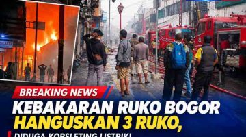 Kebakaran Ruko Bogor Hanguskan 3 Ruko, Diduga Korsleting!